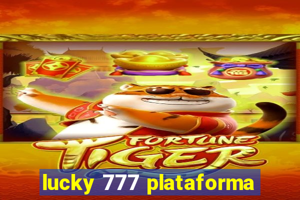 lucky 777 plataforma